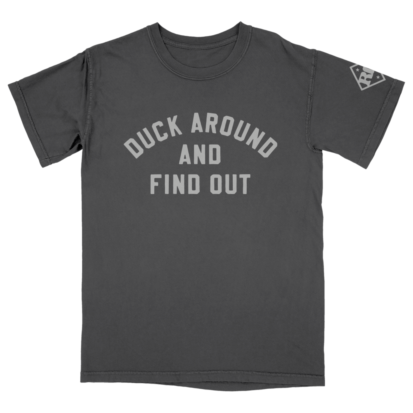Gray t-shirt with 'Duck Around and Find Out' text on a white background