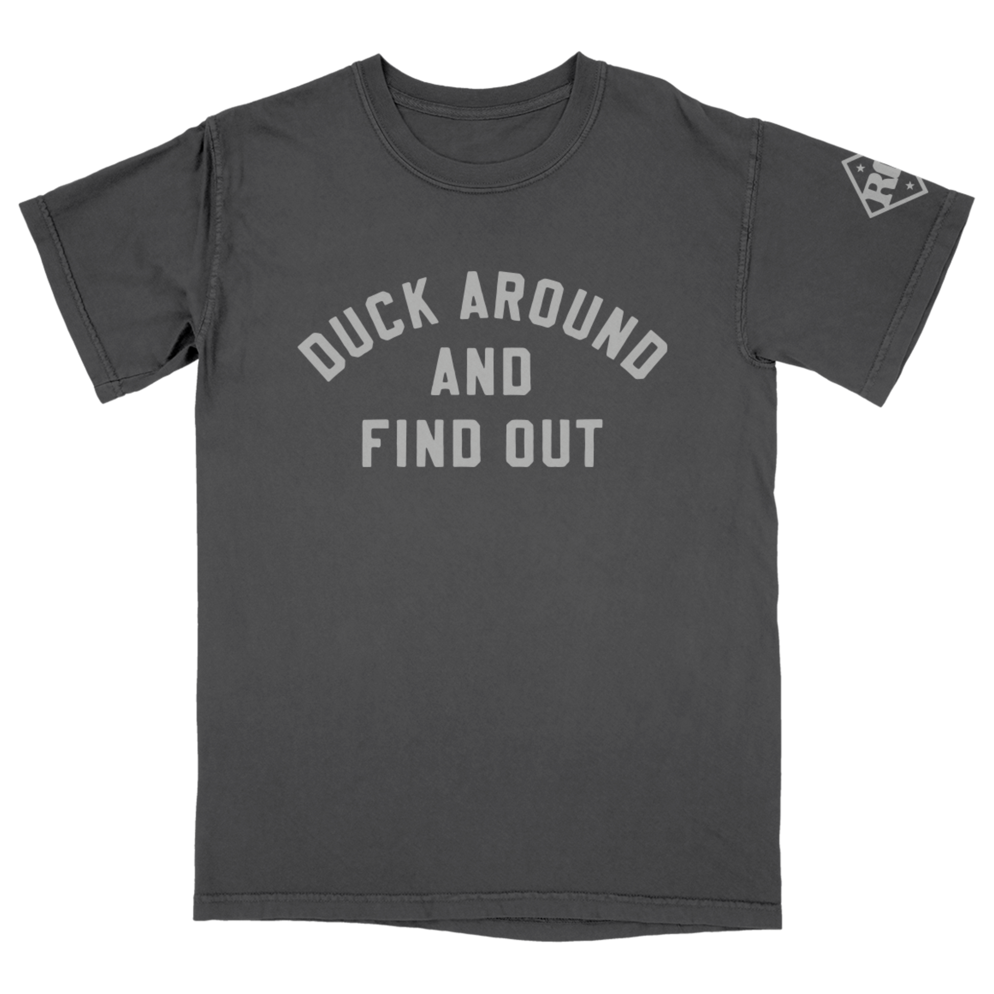 Gray t-shirt with 'Duck Around and Find Out' text on a white background