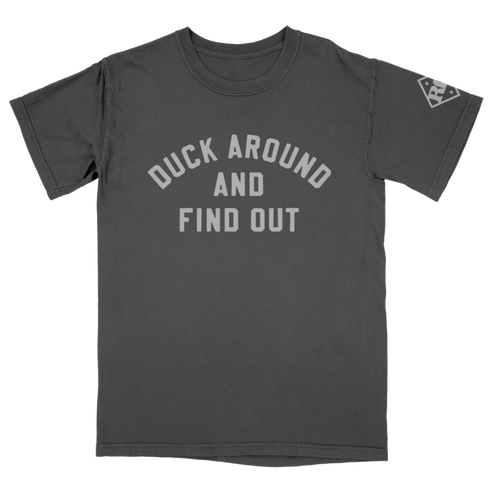 Gray t-shirt with 'Duck Around and Find Out' text on a white background